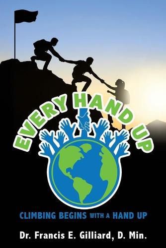 Cover image for Every Hand Up: Climbing begins with a hand up