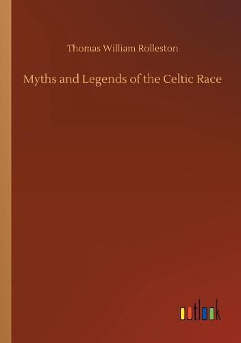 Cover image for Myths and Legends of the Celtic Race