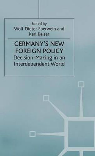 Cover image for Germany's New Foreign Policy: Decision-Making in an Interdependent World