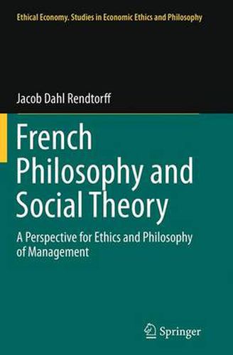 Cover image for French Philosophy and Social Theory: A Perspective for Ethics and Philosophy of Management