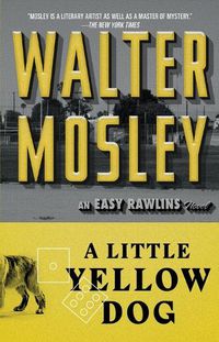 Cover image for A Little Yellow Dog: An Easy Rawlins Novel