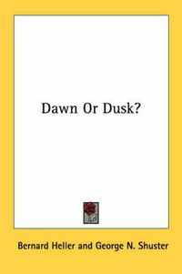 Cover image for Dawn or Dusk?