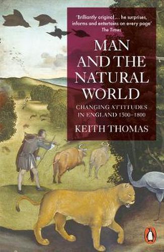Cover image for Man and the Natural World: Changing Attitudes in England 1500-1800