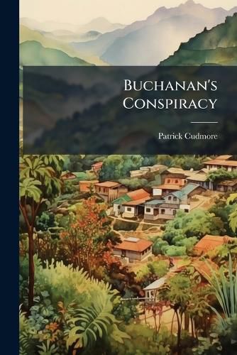 Cover image for Buchanan's Conspiracy