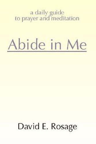 Cover image for Abide in Me: A Daily Guide to Prayer and Meditation