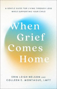 Cover image for When Grief Comes Home