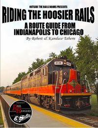 Cover image for Riding the Hoosier Rails: A Route Guide from Indianapolis to Chicago