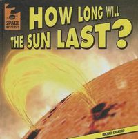 Cover image for How Long Will the Sun Last?