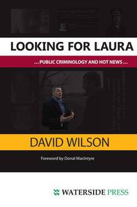 Cover image for Looking for Laura: Public Criminology and Hot News