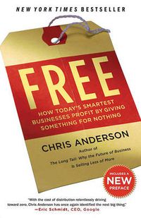 Cover image for Free: How Today's Smartest Businesses Profit by Giving Something for Nothing