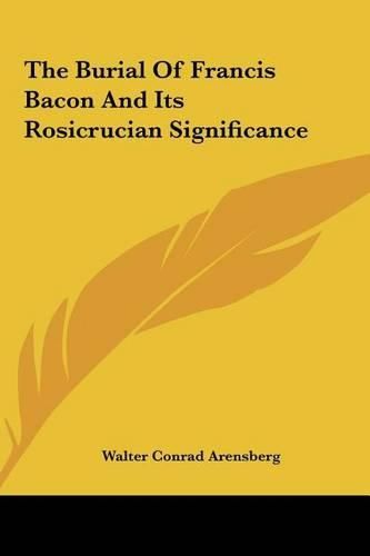 Cover image for The Burial of Francis Bacon and Its Rosicrucian Significance