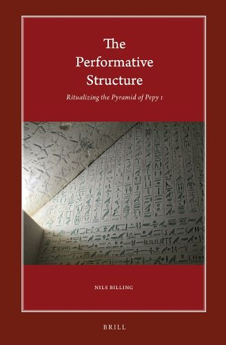 Cover image for The Performative Structure: Ritualizing the Pyramid of Pepy I