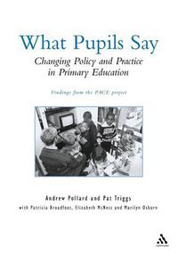 Cover image for What Pupils Say: Changing Policy and Practice in Primary Education