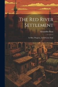 Cover image for The Red River Settlement