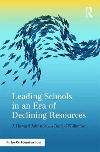 Cover image for Leading Schools in an Era of Declining Resources