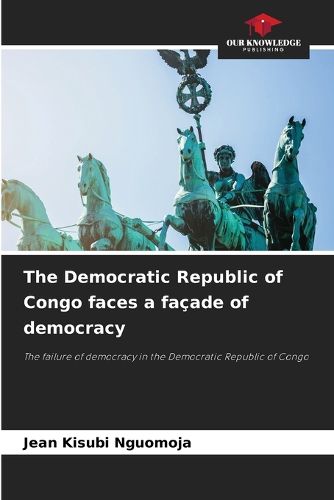 Cover image for The Democratic Republic of Congo faces a facade of democracy