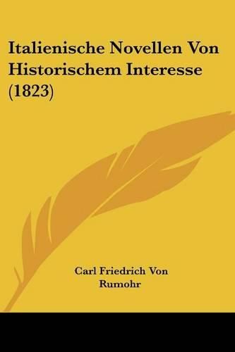 Italienische Novellen Von Historischem Interesse (1823)