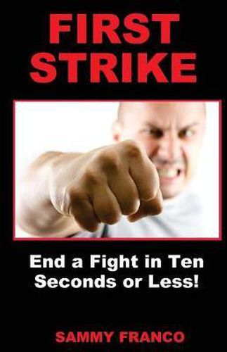 Cover image for First Strike: End a Fight in Ten Seconds or Less!