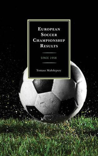 Cover image for European Soccer Championship Results: Since 1958