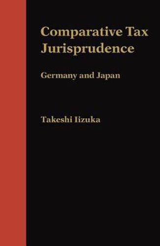 Cover image for Comparative Tax Jurisprudence: Germany and Japan