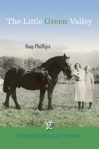 Cover image for The Little Green Valley: The Kleindale Story