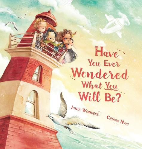 Cover image for Have You Ever Wondered What You Will Be?: (Inspirational Books for Kids, Encouragement Gifts for Kids, Uplifting Books for Graduation)