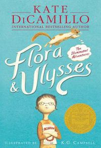 Cover image for Flora & Ulysses: The Illuminated Adventures
