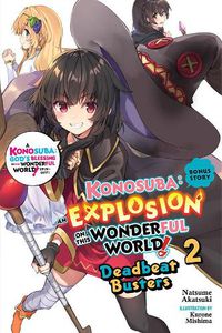 Cover image for Konosuba: An Explosion on This Wonderful World! Bonus Story, Vol. 2 (light novel)