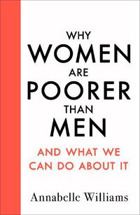 Cover image for Why Women Are Poorer Than Men and What We Can Do About It