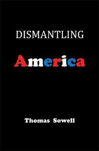 Cover image for Dismantling America: And Other Controversial Essays