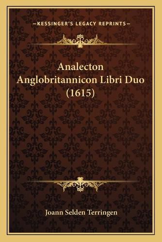 Cover image for Analecton Anglobritannicon Libri Duo (1615)