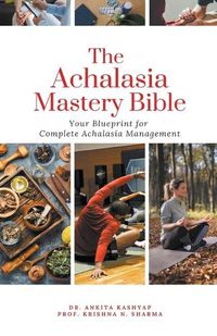 Cover image for The Achalasia Mastery Bible