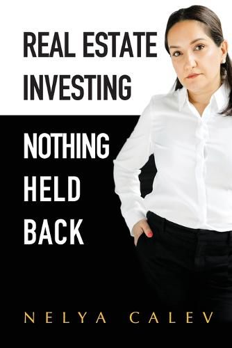 Cover image for Real Estate Investing Nothing Held Back