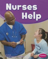 Cover image for Nurses Help (Our Community Helpers)