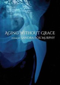 Cover image for Aging Without Grace