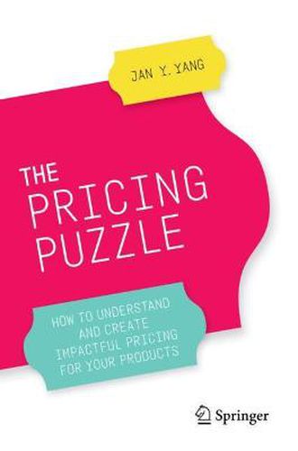 The Pricing Puzzle: How to Understand and Create Impactful Pricing for Your Products