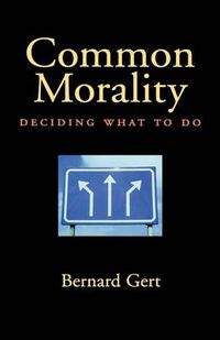 Cover image for Common Morality: Deciding What to Do