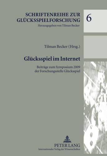 Cover image for Gluecksspiel Im Internet: Beitraege Zum Symposium 2009 Der Forschungsstelle Gluecksspiel