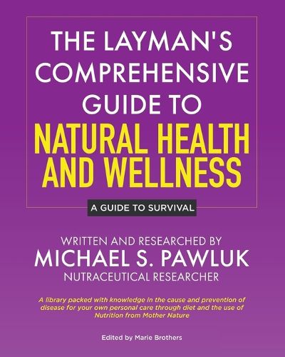 Cover image for The Layman's Comprehensive Guide to Natural Health and Wellness