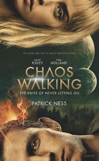 Cover image for Chaos Walking Movie Tie-in Edition: The Knife of Never Letting Go