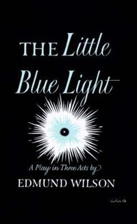 Cover image for The Little Blue Light: A Play in Three Acts