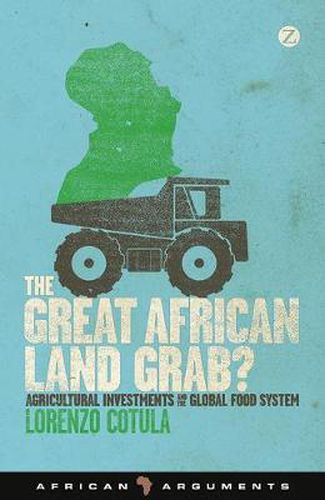 Cover image for The Great African Land Grab?: Agricultural Investments and the Global Food System