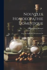 Cover image for Nouvelle Homoeopathie Domestique