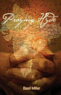 Cover image for Praying Hyde: The Story of John Hyde Missionary to India