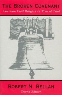 Cover image for The Broken Covenant: American Civil Religion in Time of Trial