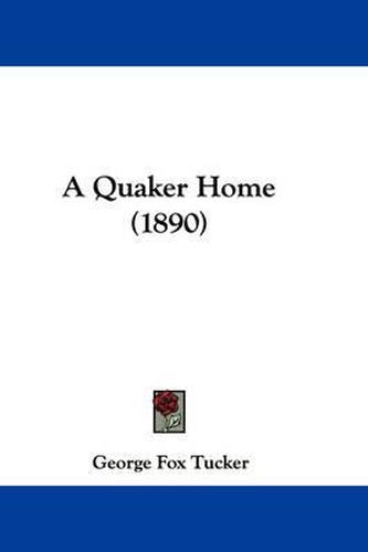 Cover image for A Quaker Home (1890)