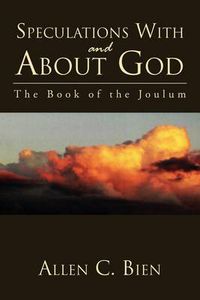 Cover image for Speculations With and About God: The Book of the Joulum