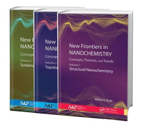 Cover image for New Frontiers in Nanochemistry: Concepts, Theories, and Trends, 3-Volume Set: Volume 1: Structural Nanochemistry; Volume 2: Topological Nanochemistry; Volume 3: Sustainable Nanochemistry
