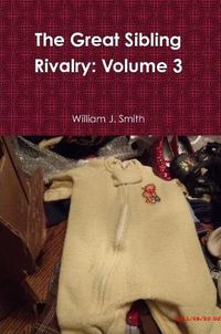 Cover image for The Great Sibling Rivalry: Volume 3