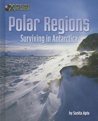 Cover image for Polar Regions: Surviving in Antarctica